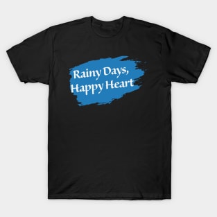 Rainy days, Happy Heart! T-Shirt